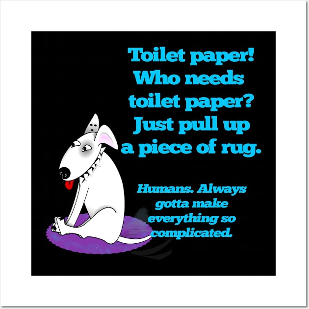 Toilet Paper Tutorial Doggie Style Funny Quarantined Humor Wall Art by The Cheeky Puppy